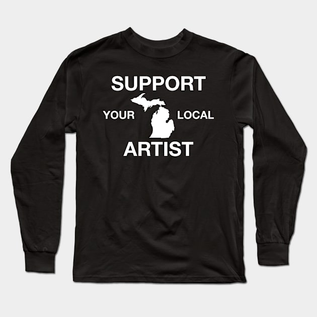 Support Your Local Artist - Michigan Long Sleeve T-Shirt by DeterlingDesigns